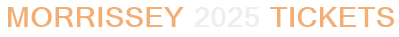 Morrissey 2025 Tickets